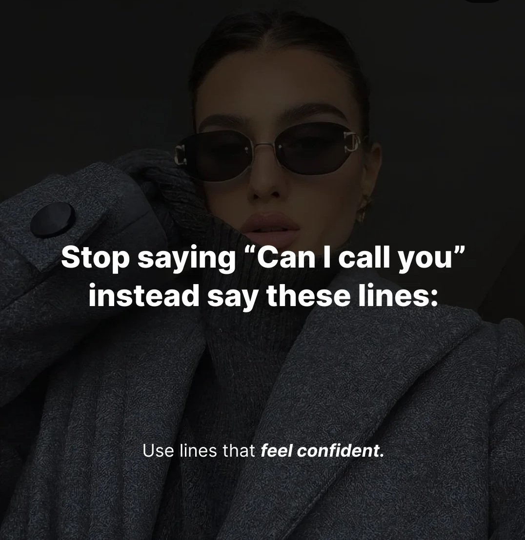 STOP SAYING "CAN I CALL YOU " 
INSTEAD SAY THESE 7  LINES :

(use lines that feel confident ) 🧵