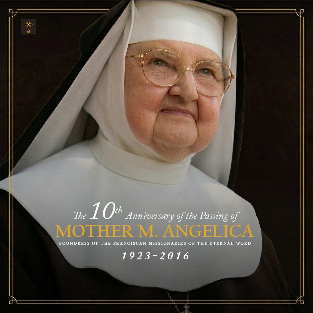 Today, we pause in prayer and deep gratitude to mark the 10th anniversary of the passing of our foundress, Mother M. Angelica. Though she left this world a decade ago, her legacy of faith, her reliance on Divine Providence, and her unwavering call to holiness endure.