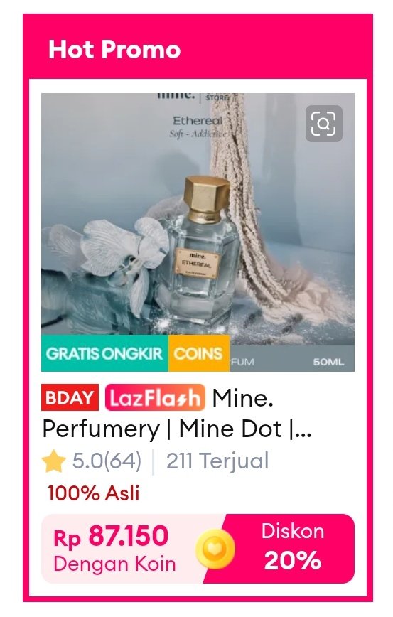 parfum Mine. Ethereal 50 ml cuma 87 ribuan
s.lazada.co.id/s.Z6JL5C?cc&t=…

motong koin 20%
pake voc toko 7k + voc 25% di bawah produk
(wajib klakm manual di kumpulan voc)

di oren masih 156 ribu
s.shopee.co.id/5L7VJmm6lh