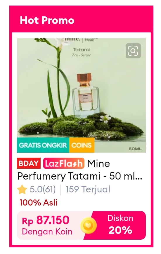 parfum Mine. Tatamib50 ml cuma 87 ribuan
s.lazada.co.id/s.Z6Jrq9?cc&t=…

motong koin 20%
pake voc toko 7k + voc 25% di bawah produk
(wajib klaim manual di kumpulan voc)

di oren masih 156 ribuan
s.shopee.co.id/808GV8lkbl