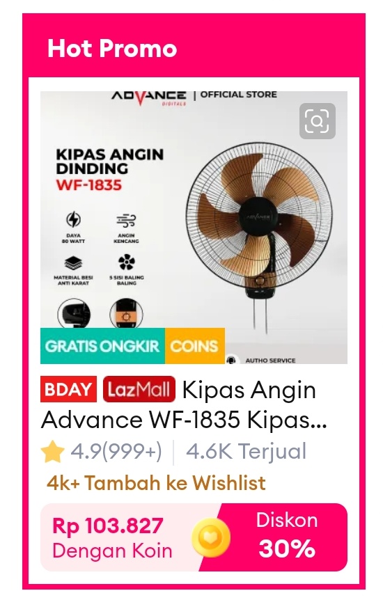 Kipas Angin Advance WF-1835 cuma 103 ribuan
s.lazada.co.id/s.Z6rauv?cc&t=…

motong koin 30%
pake voc 36k (check in &amp; win)

akun wangi bisa dapet diskon 50/100
klik akun > pilih game "check in &amp; win"
s.lazada.co.id/s.Z6JRUT?cc

di oren masih 238 ribuan
s.shopee.co.id/4AvXxend0G