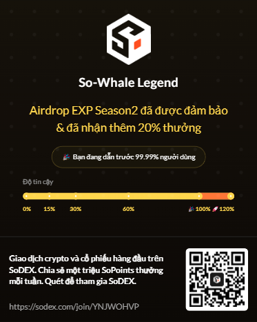 🔥Giao dịch crypto và cổ phiếu hàng đầu trên SoDEX. Chia sẻ một triệu SoPoints thưởng mỗi tuần. Nhấp để tham gia SoDEX.
 sodex.com/join/YNJWOHVP