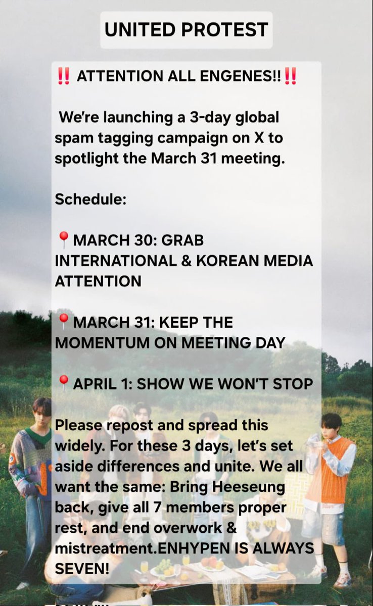 🚨DIFUNDAN🚨

— CAMPAÑA GLOBAL
3 DÍAS TWITTEADA MASIVA‼️

​- 30 DE MARZO: Captar la atención de los medios internacionales y coreanos.
- 31 DE MARZO: Mantener el impulso el día de la reunión.
​- 1 DE ABRIL: Demostrar que no nos detendremos.

#PROTECT_OUR_SEVEN 
#ENHYPEN_IS_7