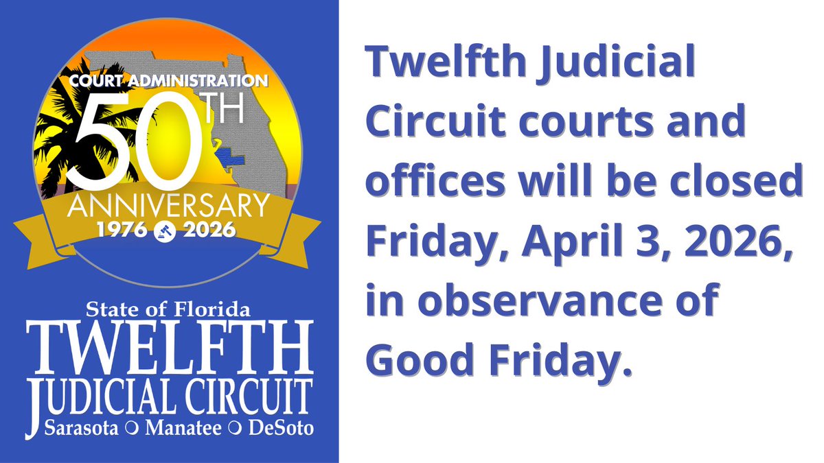 12CircuitFL's tweet photo. #12circuitFL courts will be closed Friday, April 3, in observance of Good Friday. Business resumes and offices reopen Monday, April 6. https://t.co/rE1nPk40Ox