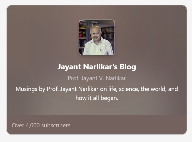 Subscribe to Jayant Narlikar's Blog 
jvnarlikar.blog/?r=l0hh9