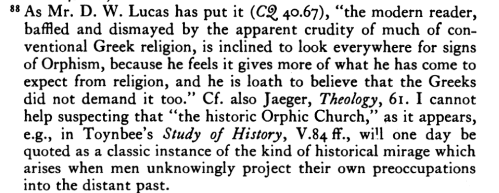 E.R. Dodds casually closing a footnote with a phrase for the ages (The Greeks and the Irrational, 1951):