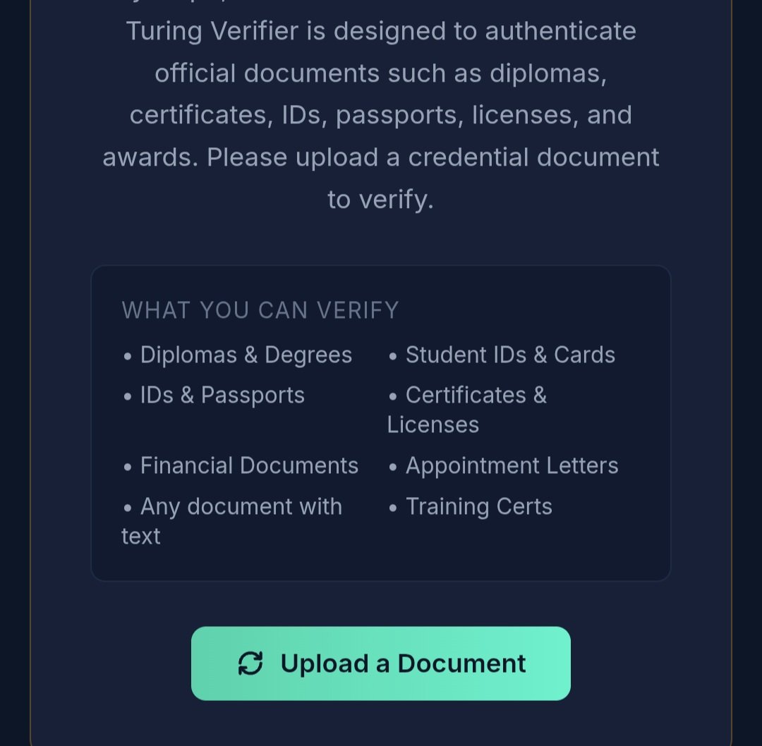Verefiable Credentials by <a href="/turing_certs/">Turing Certs</a>
-powered by <a href="/iota/">IOTA</a> 

Try it now for  FREE
5 documents you can verify.

Turing Verifier is designed to authenticate official documents such
as diplomas, certificates, IDs, passports, licenses, and awards.