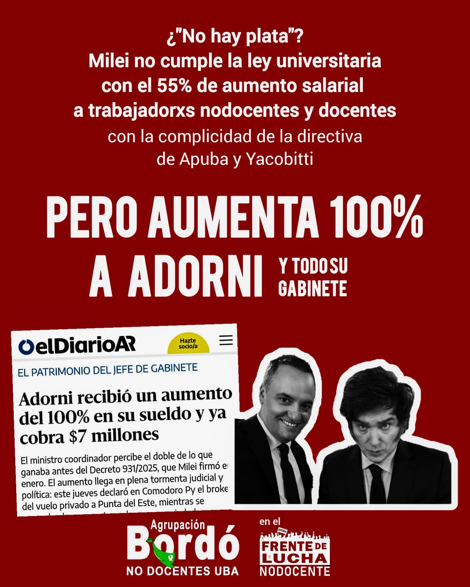 BordoUBA's tweet photo. ¿"No hay plata"? Milei incumple la ley de financiamiento universitario que implica el 55% de aumento salarial para nodocentes y docentes, con la complicidad de la directiva de APUBA y Yacobitti. Pero aumenta 100% el sueldo a Adorni y a todo su gabinete.
https://t.co/I0evAzoP7s https://t.co/C4N5DFE0gJ