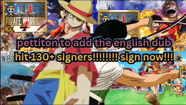 miles_media118's tweet photo. THE PETITON TO ADD English dub to the one piece video games has hit 130+ signers!!!!!!!
SIGN NOW for the English cast to be in the one piece games!!! 
here:https://t.co/VEgWVaAQ1O
#dubpiece #egghead #ONEPIECE #DUBONEPIECEGAMES https://t.co/mAoSCvtIYH