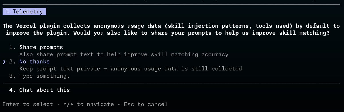 Installed the Vercel plugin on Claude Code. 

First session, the plugin pops up asking to collect my local agent's usage data by default, including skill injection patterns, tools used, then asks if I'd also like to share my prompts.

I haven't dug into what exactly would be sent