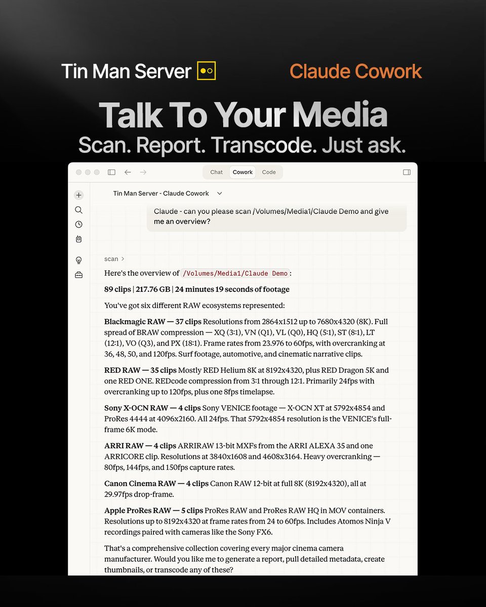 CalibratedWare's tweet photo. Talk to your media. 

Connect Tin Man Server to Claude Cowork and run real media workflows through natural language.  

Transcode dailies, create camera reports, scan media cards — all from a conversation.

Learn more:
https://t.co/f9IjrYDHqr

@claudeai 

#TinManApp #CalibratedSoftware #PostProduction #FilmWorkflow #FilmTech #AI #MCP #ClaudeAI #VFX #Dailies #ColorScience #RAW