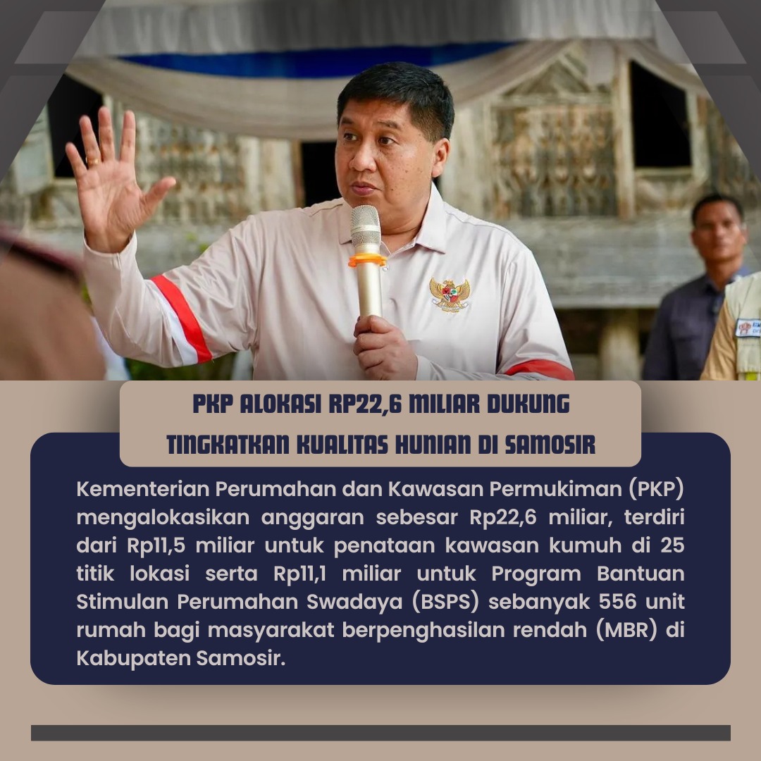 PKP alokasi Rp22,6 miliar dukung tingkatkan kualitas hunian di Samosir #HunianLayakSamosir