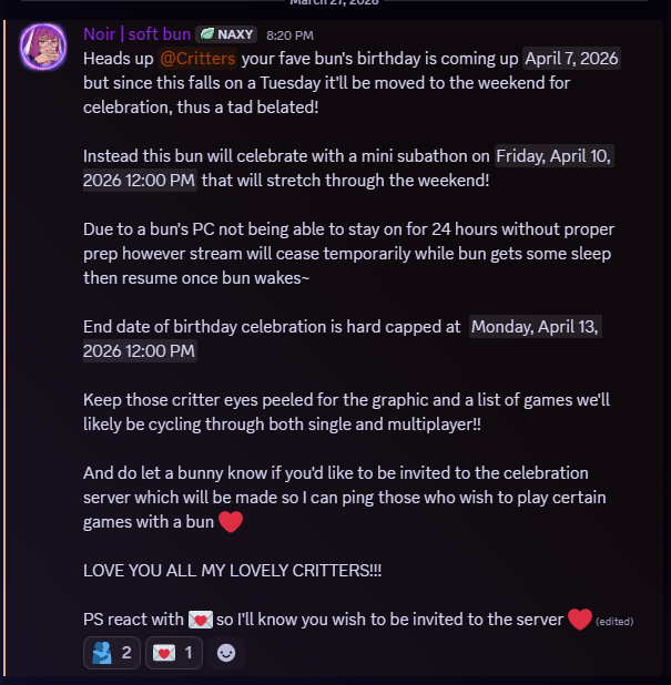 Hehe guess whose birthday is coming up and he has plans for it for once~

If you want to know more and see updates on this event plus be invited to the celebration server please drop on by stream and request the link to the discord!

A mod or myself will gladly pop it up in chat!