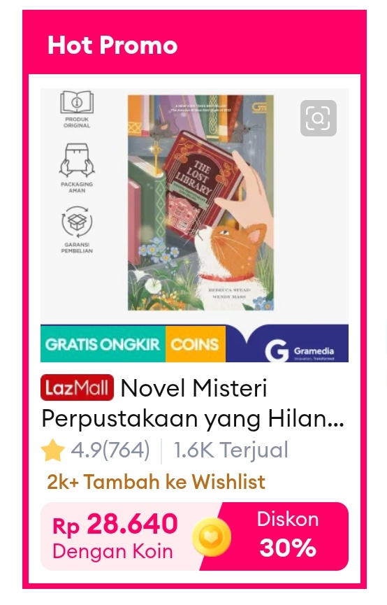 Novel Misteri Perpustakaan yang Hilang (The Lost Library) under 30k
s.lazada.co.id/s.Z6scZv?cc&t=…

motong koin 30%

pake voc 10/50 klaim di sini
s.lazada.co.id/s.Z6sXXr?cc&t=…