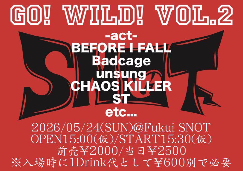 SNOT2026's tweet photo. 出演バンド追加！
富山のST！

◆5/24(日)@Fukui SNOT
あわら市春宮2丁目10-3

「GO！WILD！vol.2」

-act-
BEFORE I FALL
Badcage
CHAOS KILLER
unsung
🆕ST🆕
etc...

OPEN15:00仮/START15:30仮
前売¥2000/当日¥2500
※入場時に1Drink代¥600別で必要 https://t.co/YjjDWfTC0D