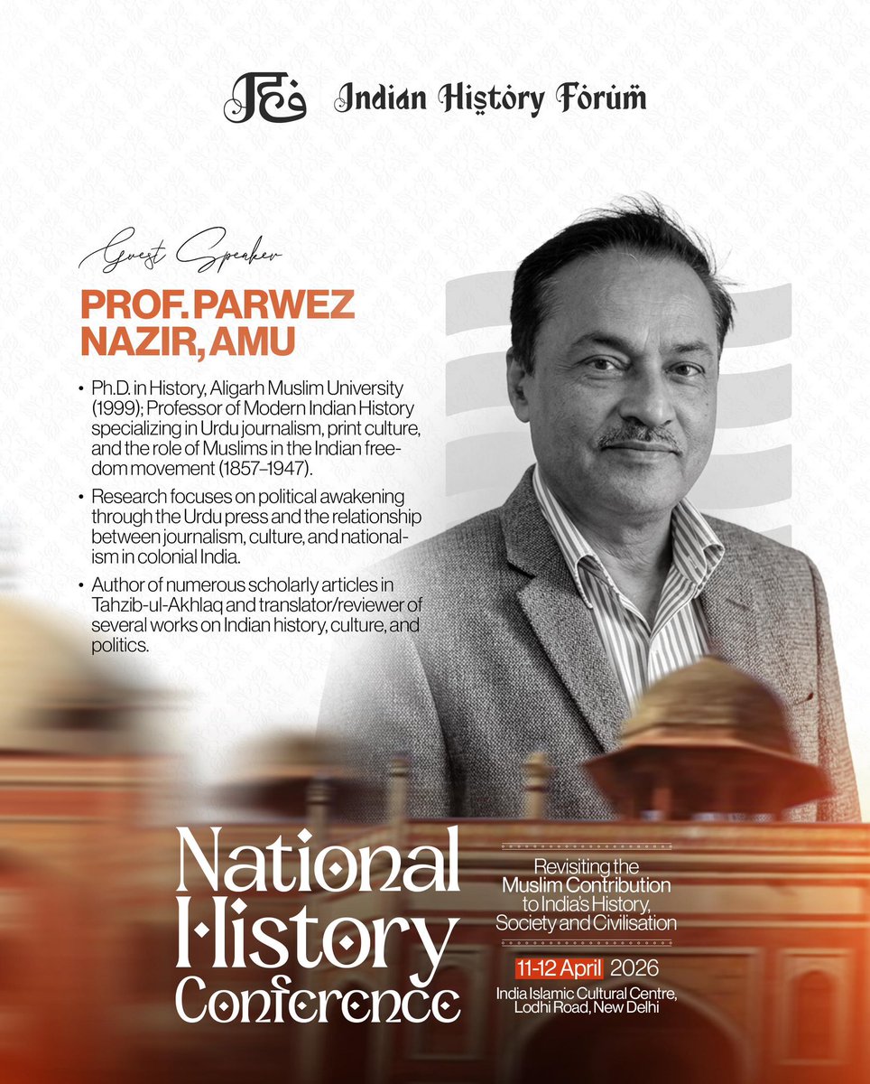 INDHistoryForum's tweet photo. 🎤 Guest Speaker: Prof. Parwez Nazir

Join us at the National History Conference 2026 hosted by the *Indian History Forum*

🗓 *11–12 April 2026*
📍 India Islamic Cultural Centre, New Delhi

#NationalHistoryConference   #PublicHistory https://t.co/o5VENc1uT3
