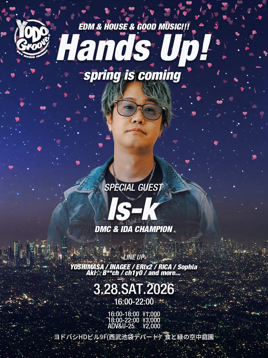 いよいよ本日16時スタート！

📆3/28 (SAT)
⏰OPEN: 16:00～22:00

YODO GROOVE presents
Hands Up! OPEN AIR Spring is coming
📍池袋西武デパートヨドバシHD池袋ビル9階　食と緑の空中庭園

16:00-18:00 :1000円
18:00-22:00：3000円
ADV&amp;U-25：2000円(Zaiko.RA)
※15歳未満は無料

Zaiko
