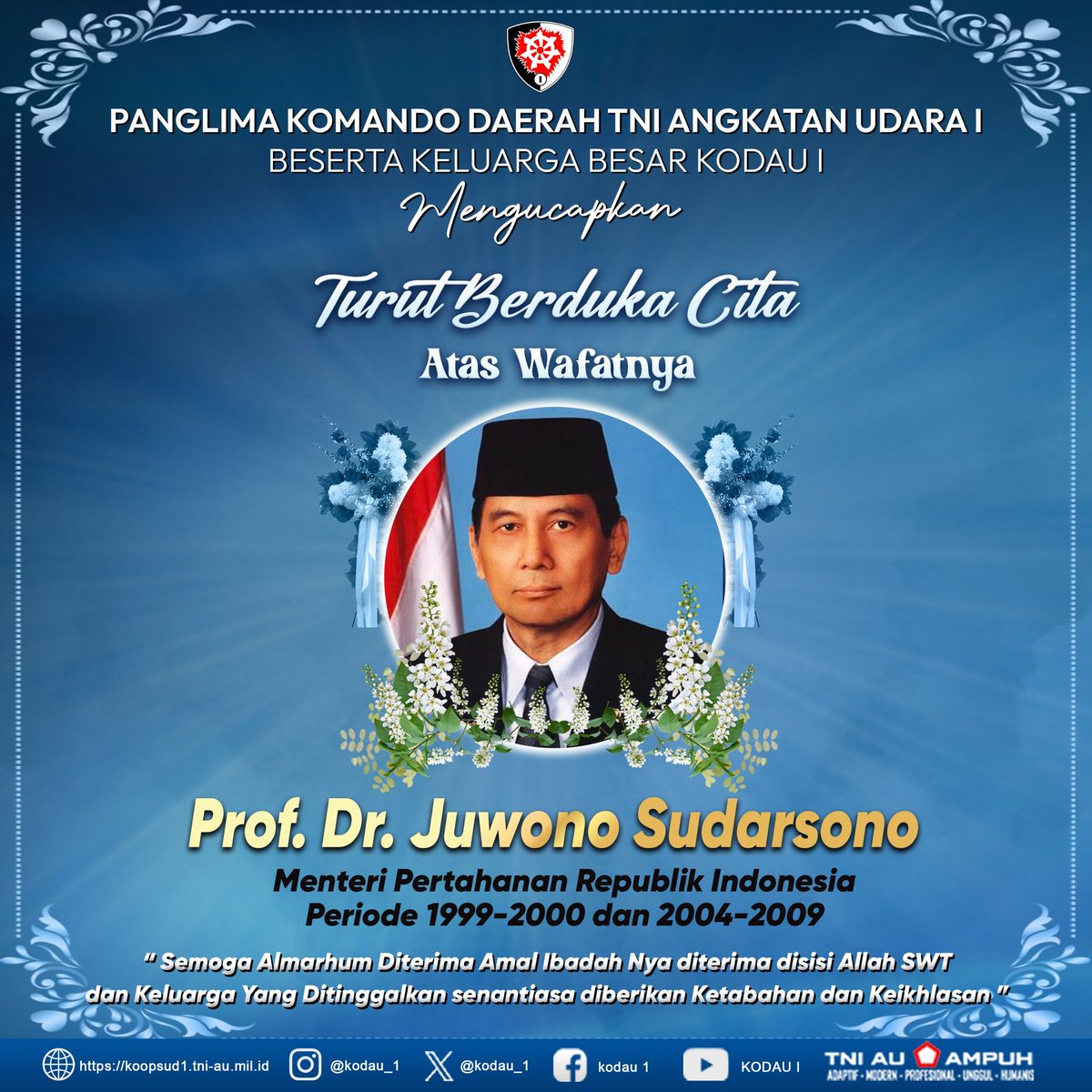 kodau_1's tweet photo. Panglima Komando Daerah TNI Angkatan Udara I beserta keluarga besar Kodau I mengucapkan

Turut Berduka Cita atas wafatnya
Prof. Dr. Juwono Sudarsono
Menteri Pertahanan RI Periode 1999-2000 dan 2004-2009

Semoga amal ibadah almarhum diterima di sisi Allah SWT. Aamiin. https://t.co/pvdMS50ceM