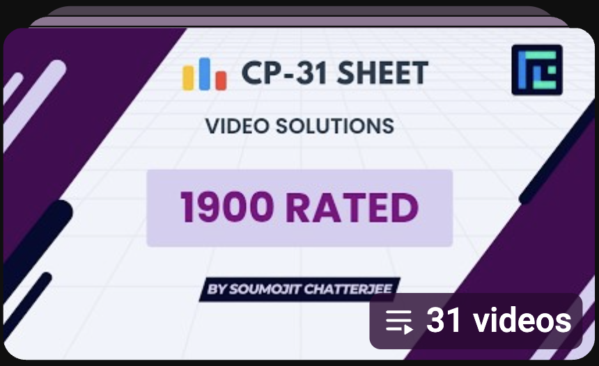 Priyansh_31Dec's tweet photo. Video solutions for all 1900 rated problems from the CP-31 sheet are released on Youtube. The color of the thumbnail is intentionally purple.

With that the CP-31 chapter comes to an end. Really proud of the whole team for launching Version 3 and pulling off video solutions for 372 problems in about a year.

I can now very confidently say that this is one of the best resources for improving your competitive programming skills with 150k+ users already.