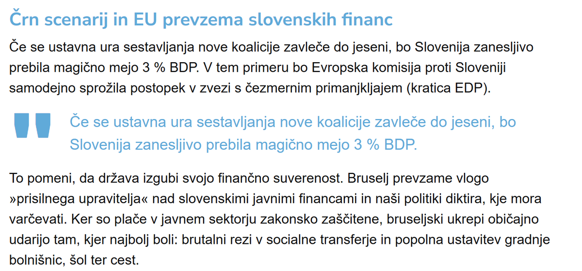 "Če se ustavna ura sestavljanja nove koalicije zavleče do jeseni, bo Slovenija zanesljivo prebila magično mejo 3 % BDP. V tem primeru bo Evropska komisija proti Sloveniji samodejno sprožila postopek v zvezi s čezmernim primanjkljajem (kratica EDP)."