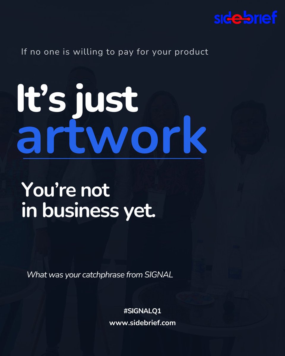 SidebriefHQ's tweet photo. This wasn’t just another event.

SIGNAL was different.
Real conversations. Real clarity.

One line stood out:

“If nobody is willing to pay for your product…
It’s just artwork.
You’re not in business yet.”

No revenue = no business.

What was your catchphrase from SIGNAL Q1?

#SIGNALQ1