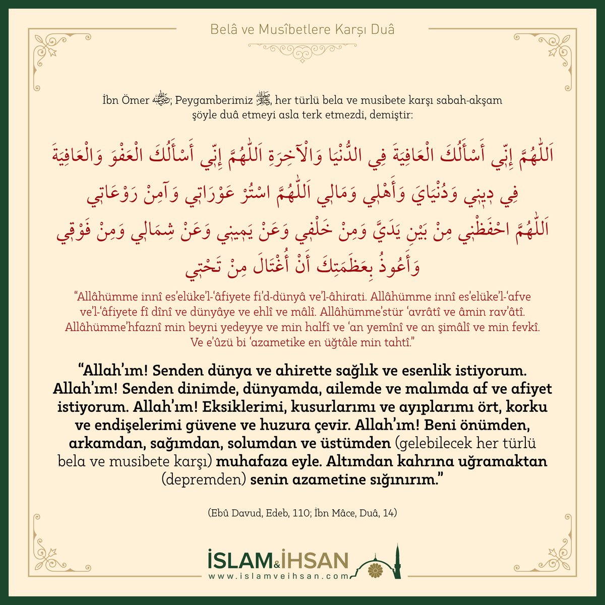 islamveihsan's tweet photo. “Allah’ım! Senden dünya ve ahirette sağlık ve esenlik istiyorum. Allah’ım! Senden dinimde, dünyamda, ailemde ve malımda af ve afiyet istiyorum. Allah’ım! Eksiklerimi, kusurlarımı ve ayıplarımı ört...”  (Ebû Davud, Edeb, 110; İbn Mâce, Duâ, 14) https://t.co/05c5eUzX4l