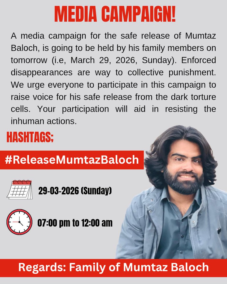 A media Campaign for the save Release of Mumtaz Baloch Baloch, is going to be held by his family members tomorrow (i.e, March 29, 2026, Sunday).
We urge everyone to participate in this campaign.
Your participation matters for his save Recovery.
#ReleasemumtazBaloch