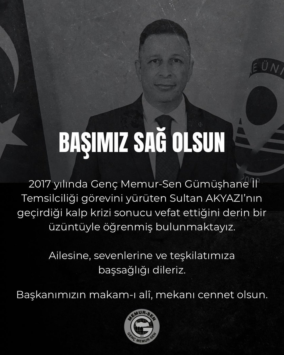 2017 yılında Genç Memur-Sen Gümüşhane İl Temsilciliği görevini yürüten Sultan AKYAZI’nın geçirdiği kalp krizi sonucu vefat ettiğini derin bir üzüntüyle öğrenmiş bulunmaktayız.

Ailesine, sevenlerine ve teşkilatımıza başsağlığı dileriz

Başkanımızın makam-ı alî, mekanı cennet
