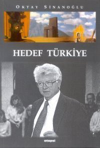 Hedef TÜRKİYE: 2002 yılında yazılan bir kitap ama bugünleri okuyoruz. 

Bu vesileyle özel kanunla ilk ve tek ''Türkiye Cumhuriyeti Profesörü'' ünvanı verilen Oktay Sinanoğlu'nu bir kez daha rahmet ve minnetle anıyorum.