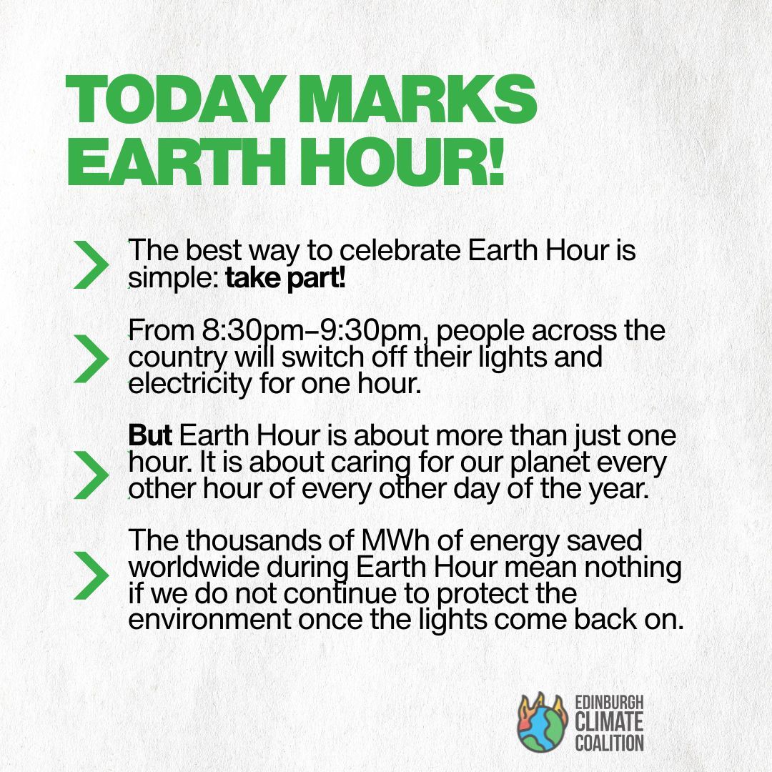 🌍Today people around the world will turn off their lights and electricity for one hour.

Take part by going dark between 8:30pm and 9:30pm

⚡Switch off tonight. Act for the planet every day. 

#EarthHour #ClimateAction #ClimateJustice #ProtectOurPlanet #Scotland