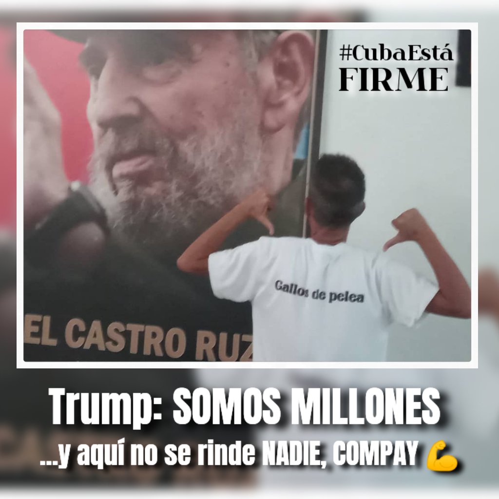 Ante las nuevas amenazas de Trump solo le diremos 👉LOS QUE VAN A MORIR TE SALUDAN, SOLO QUE NOSOTROS ESTAREMOS EN LA PRIMERA LÍNEA DE COMBATE Y TÚ #TRUMP ESTARÁS A MILES DE KILÓMETROS EN UN BÚNKER.

AQUÍ NO HAY MIEDO, COMPAY💪!!!

👉#CubaEstáFirme
👉#100AñosConFidel