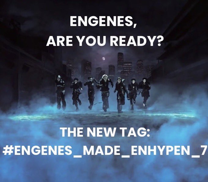 ENGENES THE FIRST WAVE HAS JUST STARTED ‼️

stick to ONLY ONE tag : #ENGENES_MADE_ENHYPEN_7

Let’s show the world that ENHYPEN is 7 and we’re staying united! Drop the tags! 🔥