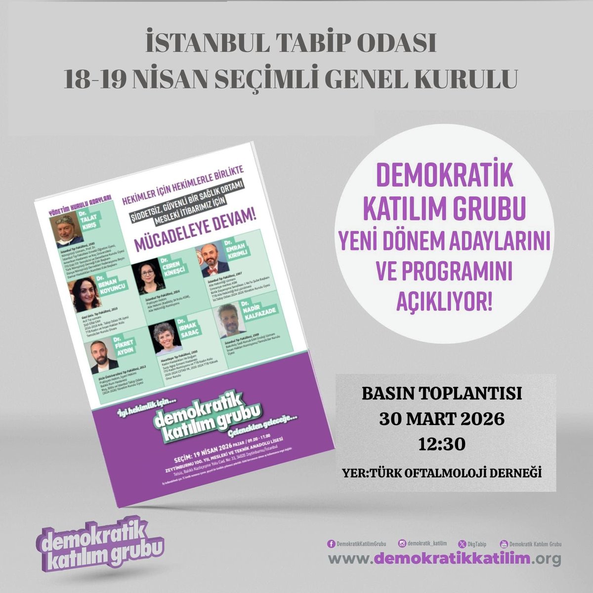 Demokratik Katılım Grubu Yeni Dönem Adaylarını Açıklıyor!

İstanbul Tabip Odası 18-19 Nisan Seçimli Genel Kurulu yaklaşırken, "Hekimler için hekimlerle birlikte" diyerek yola çıkan Demokratik Katılım Grubu, yeni dönem adaylarını ve çalışma programını paylaşıyor.
Şiddetsiz,