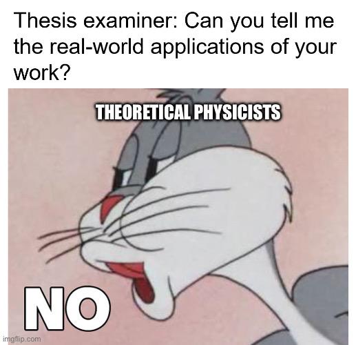 ThePhysicsMemes's tweet image. I don’t need real world applications,only need to understand how the universe works. #math