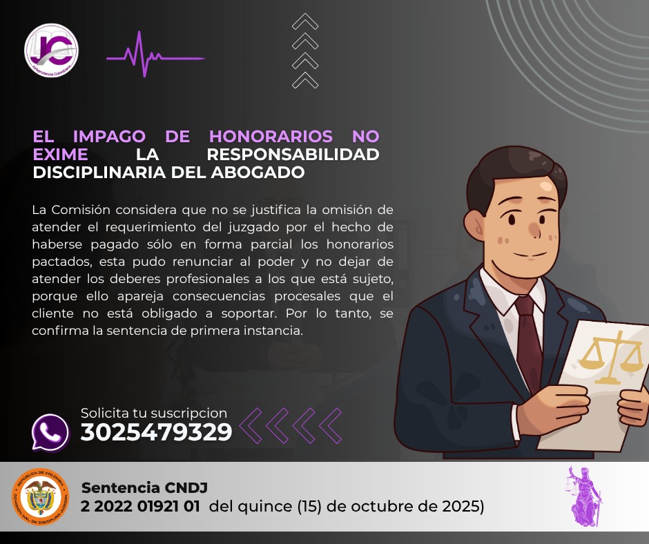 𝐄𝐋 𝐈𝐌𝐏𝐀𝐆𝐎 𝐃𝐄 𝐇𝐎𝐍𝐎𝐑𝐀𝐑𝐈𝐎𝐒 𝐍𝐎 𝐄𝐗𝐈𝐌𝐄 𝐋𝐀 𝐑𝐄𝐒𝐏𝐎𝐍𝐒𝐀𝐁𝐈𝐋𝐈𝐃𝐀𝐃 𝐃𝐈𝐒𝐂𝐈𝐏𝐋𝐈𝐍𝐀𝐑𝐈𝐀 𝐃𝐄𝐋 𝐀𝐁𝐎𝐆𝐀𝐃𝐎

La abogada Janeth González Potes recibió poder de su clienta el 9 de julio de 2021 para adelantar un proceso de prescripción