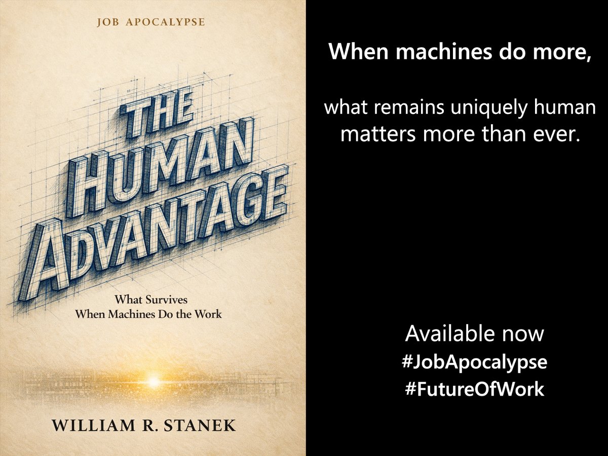 williamstanek's tweet photo. The real danger isn’t only job loss. It’s forgetting what human beings are for.

Job Apocalypse and the Human Advantage is a clear, human-centered book about AI, work, and the capacities that matter most when machines do more.

Available now.
#JobApocalypse #FutureOfWork #AI #WilliamRStanek
#ReadersOfX #HumanSkills #AmReading #BookTwitter #HumanCenteredAI