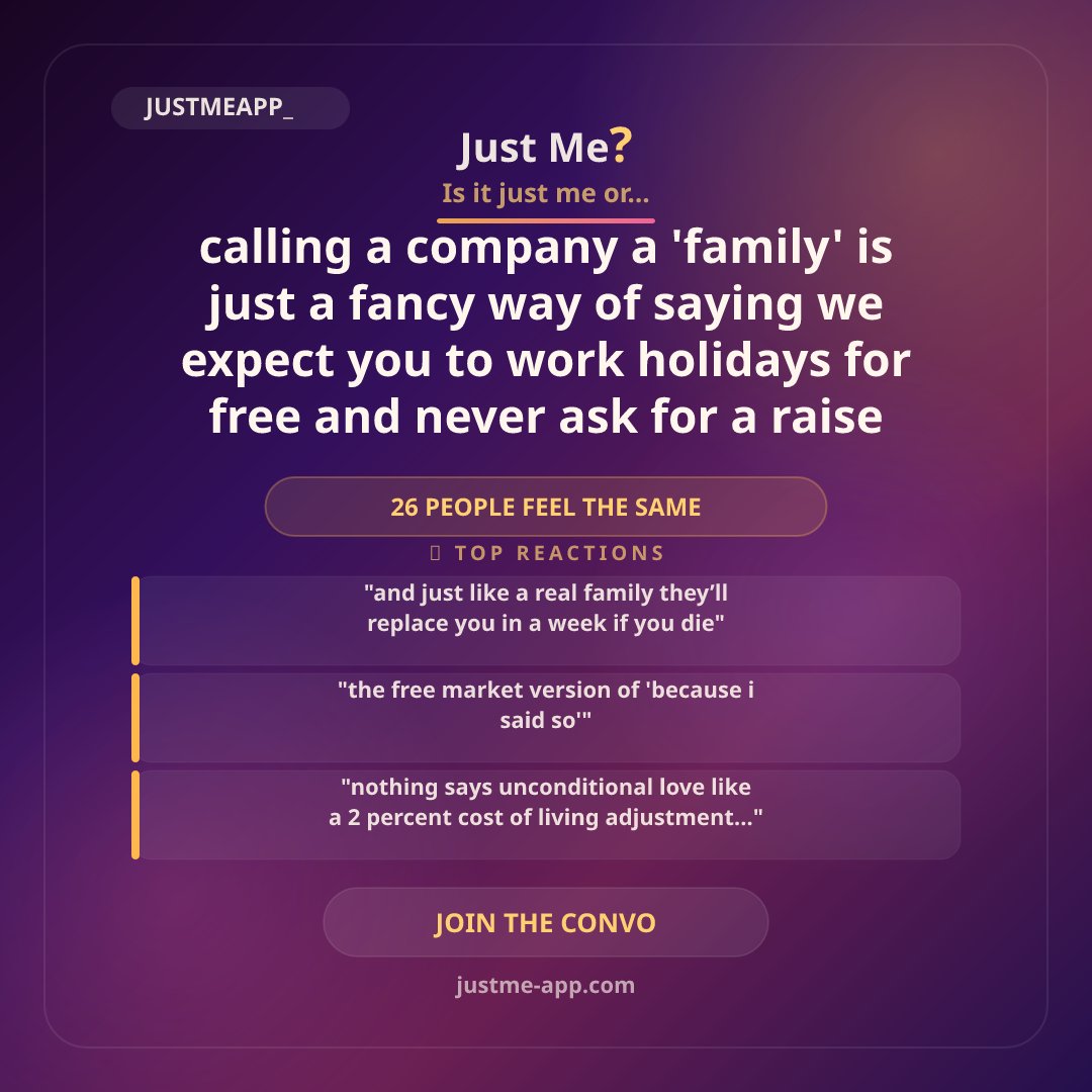 justmeapp_'s tweet photo. calling a company a 'family' is just a fancy way of saying we expect you to work holidays for free and never ask for a raise👀

26+ people relate

https://t.co/NDinWxiaOF

#JustMe #IsItJustMe #Relatable #SameHere #HonestThoughts #work https://t.co/9F0D1LSRLx