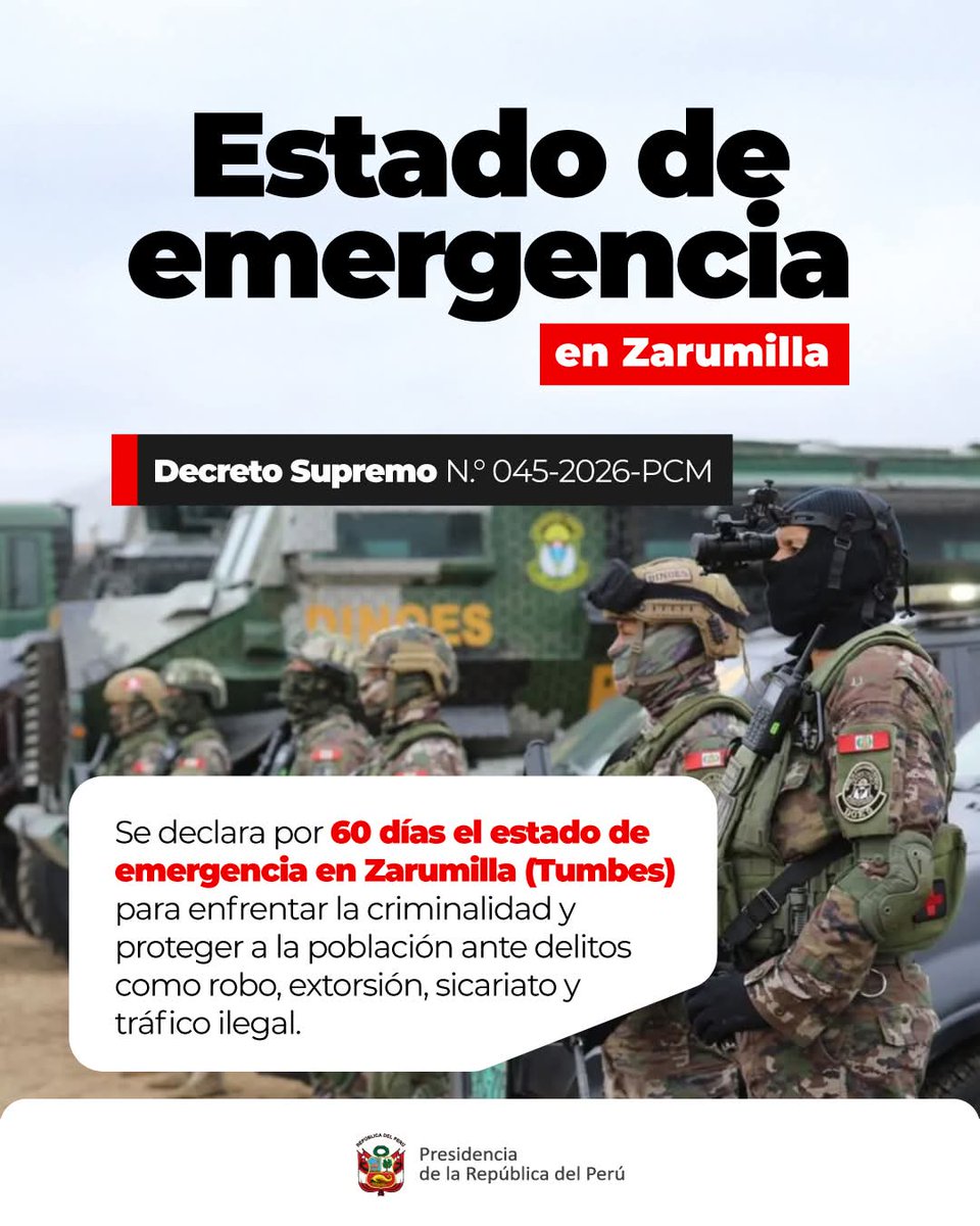 presidenciaperu's tweet photo. Mediante el Decreto Supremo N.° 045-2026-PCM, el Gobierno declaró el estado de emergencia en la provincia de Zarumilla, en Tumbes, por 60 días. La medida fortalece las acciones de la Policía Nacional, con apoyo de las Fuerzas Armadas, frente a delitos que afectan la seguridad ciudadana.