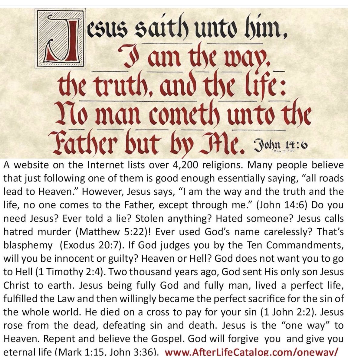 Richardst5's tweet photo. A website on the Internet lists over 4,200 religions. Many people believe that just following one of them is good enough essentially saying, "all roads lead to Heaven." However, Jesus says, "I am the way and the truth and the life, no one comes to the Father, except through me." https://t.co/bfFdPEzPrK