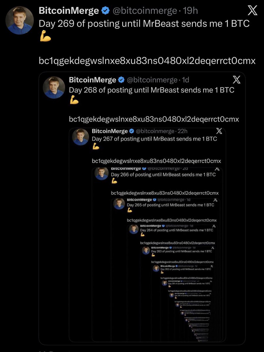 Day 270 of posting until MrBeast sends me 1 BTC 💪

bc1qgekdegwslnxe8xu83ns0480xl2deqerrct0cmx