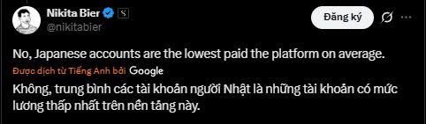 Điều khá bất ngờ là mặc dù Nhật Bản có số lượng người dùng X thường xuyên cao nhất nhưng số tiền mà những creator Nhật nhận được lại thấp.

View không phải là yếu tố quan trọng nhất để kiếm tiền.