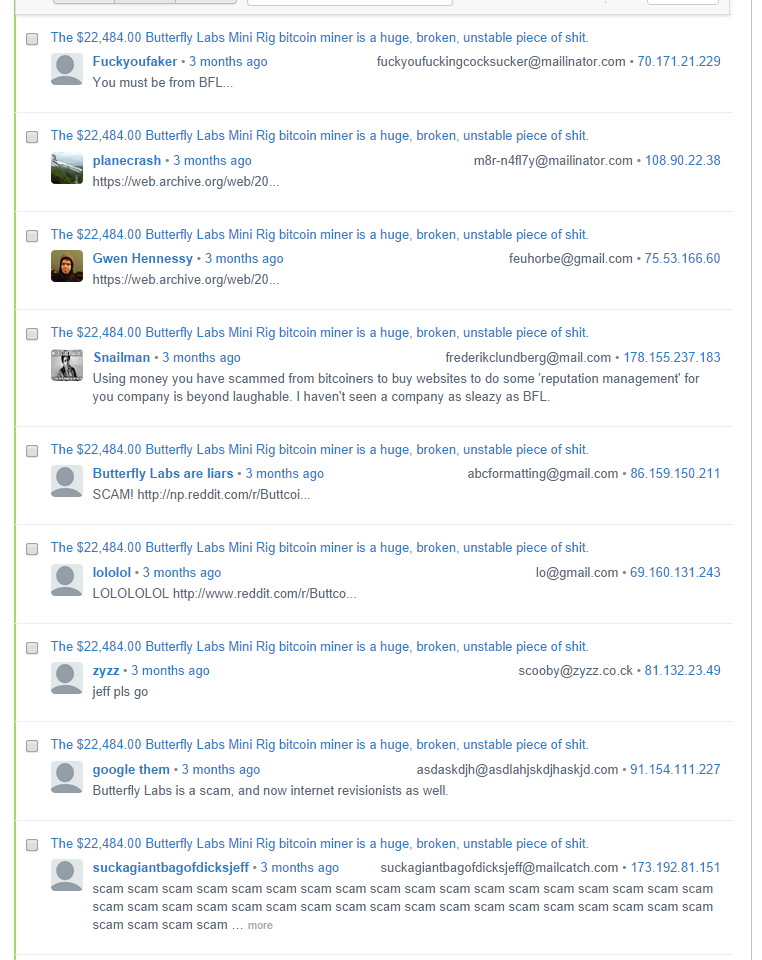 After Butterfly Labs bought the old Buttcoin.org site to change some negative reviews of a product, their customers flooded our comment section to call out the changes and express their anger.

BFL was later shut down and Buttcoin.org was seized by the FTC