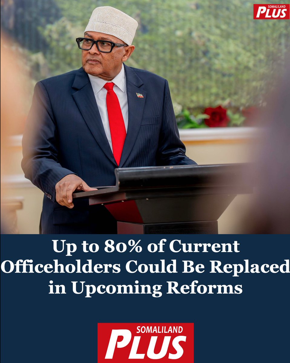 Somalilandpluss's tweet photo. Up to 80% of Somaliland government officeholders could be replaced in a major upcoming reshuffle, according to sources. https://t.co/nBOppaUxGU