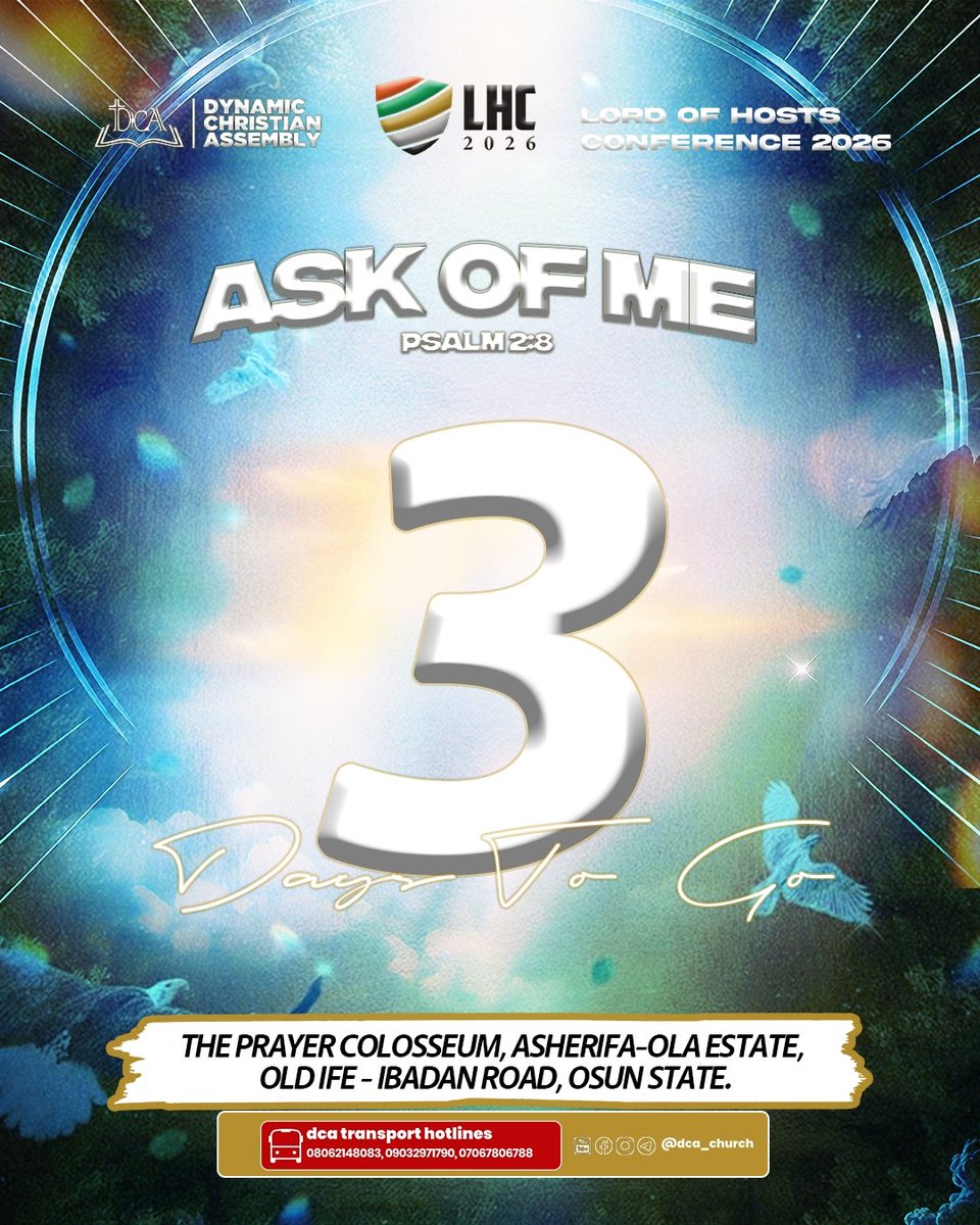 dcachurch's tweet photo. Only 3 DAYS left to your divine encounter at LHC 2026🔥

 THE LORD OF HOSTS CONFERENCE 2026

Theme: ASK OF ME

Venue: THE PRAYER COLOSEUM, Asherifa-Ola, Old Ife-Ibadan Road, Osun State 

Date: Wednesday 1st - Sunday 5th April

Time: 8am and 4pm daily || Wednesday 4pm https://t.co/9h6pu0tziF