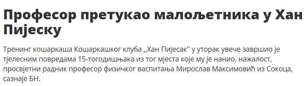 Фабрика лажи БН ТВ сазнаје да је професор који је претукао дјечака у Хан Пијеску Мирослав Максимовић. Међутим, чудно је да нису сазнали да се ради о једном од главних људи Драшка Станивуковића и Вељка Боровине у Сокоцу.