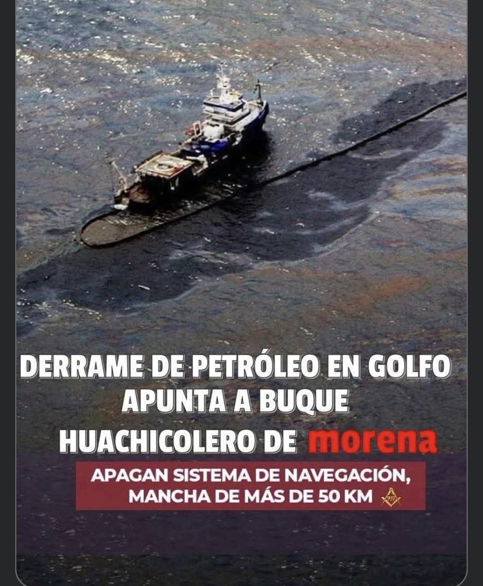 DonInsensato_'s tweet photo. Por eso querían OCULTAR el derrame de petróleo, porque era un BARCO HUACHICOLERO DE MORENA CORRUPTA #NarcoExPresidenteAMLO https://t.co/3exVLCkqVO