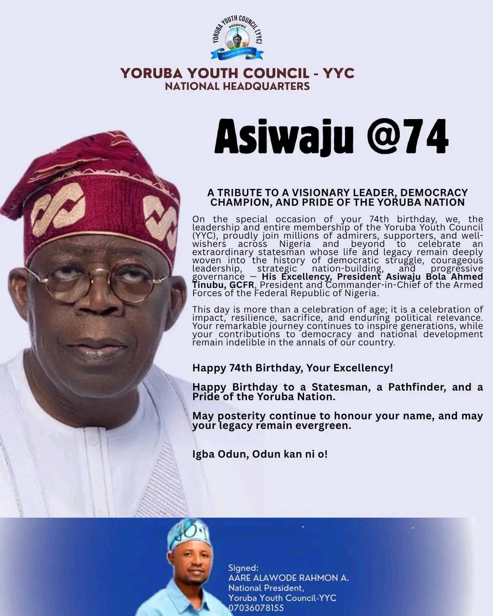 YYC_National's tweet photo. @officialABAT @SenRemiTinubu @KashimSM @officialSKSM @asovilladigital At 74, Asiwaju @officialABAT remains a symbol of courage, democratic resilience, and visionary leadership.

YYC celebrates a true Yoruba icon and reaffirms total support for his renewed mandate in 2027.

Happy Birthday, Mr. President!

#TinubuAt74 #YYC #YorubaYouth #Asiwaju2027 https://t.co/5LwYRZBHNC