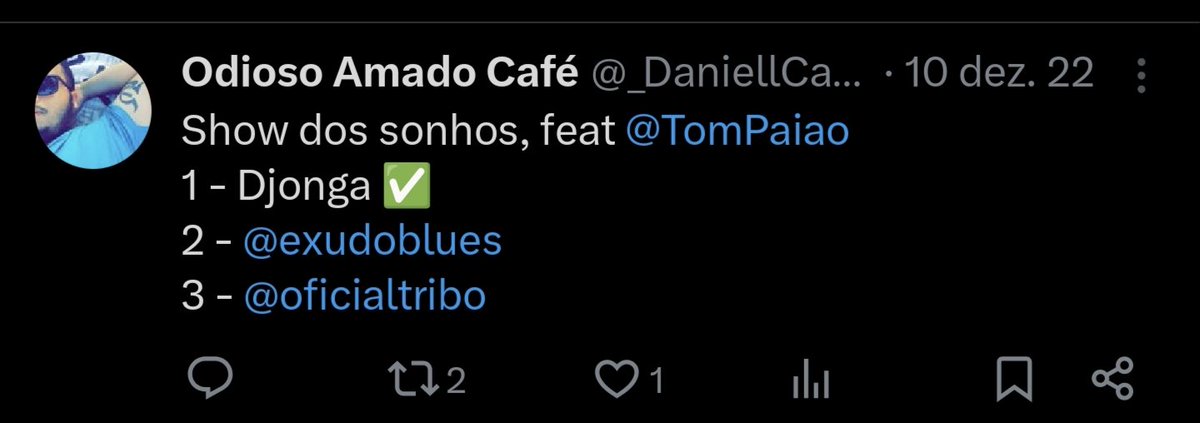_DaniellCastro's tweet photo. Atualizando show dos sonhos, feat @TomPaiao 

1 - Djonga ✅
2 - @exudoblues ✅ 
3 - @oficialtribo https://t.co/yp8EMzFk2X