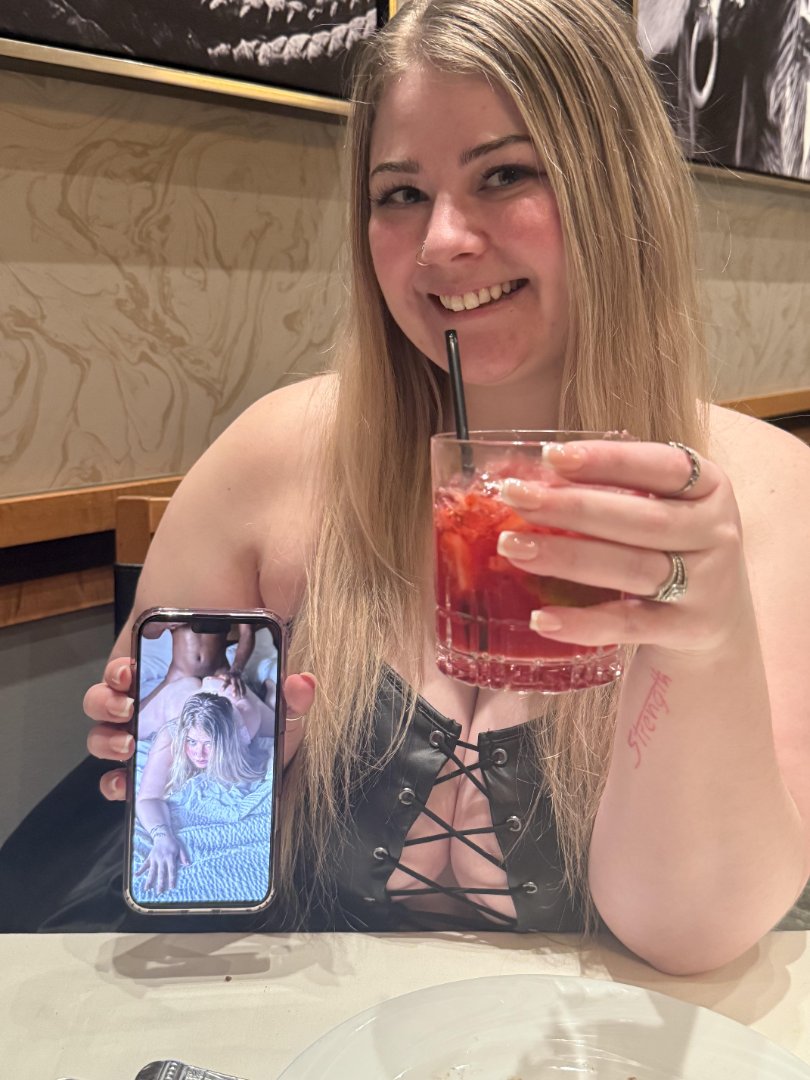 A white girl who shows you she is a slut for BBC on the first date is a keeper.