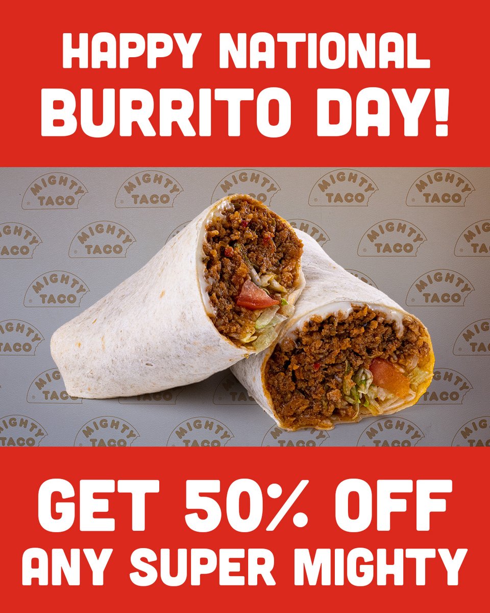 MyMightyTaco's tweet photo. Happy National Burrito Day! Today (4/2) only, stop in to get 50% off any Super Mighty (beef, chicken, or bean). Does not apply to Doordash orders, combos, or other discounts. https://t.co/HUtTIkZ638